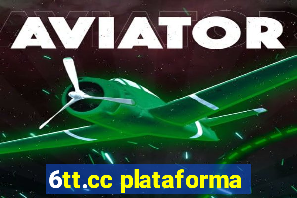6tt.cc plataforma